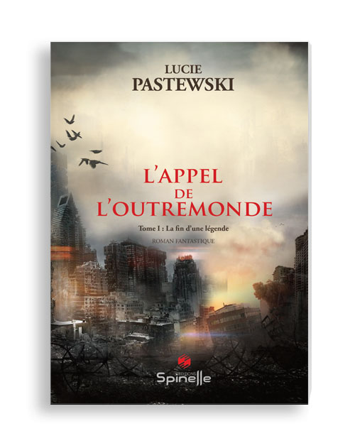 L’Appel de l’Outremonde - Tome I : La fin d'une légende