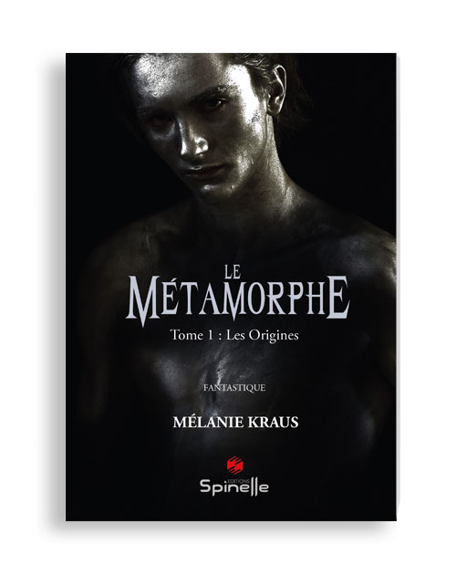 Le Métamorphe - Tome I : Les origines