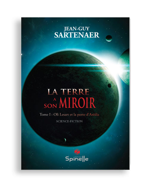 La terre a son miroir - Tome I : Oli Lesart et la porte d'Arédia