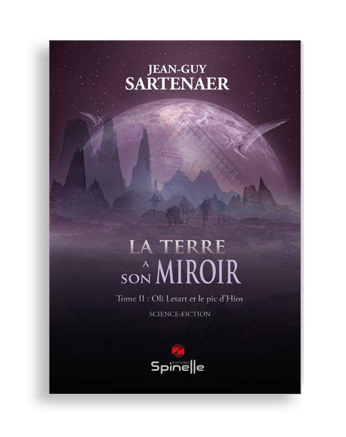 La Terre a son miroir - Tome II : Oli Lesart et le pic d’Hios