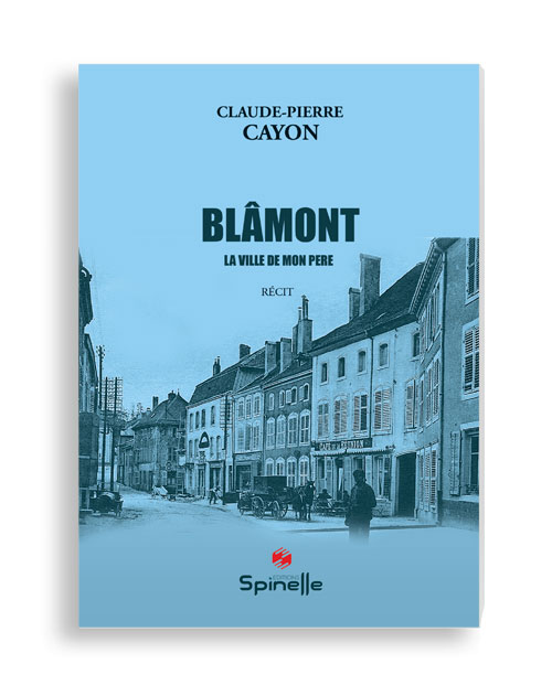 Blâmont, la ville de mon père