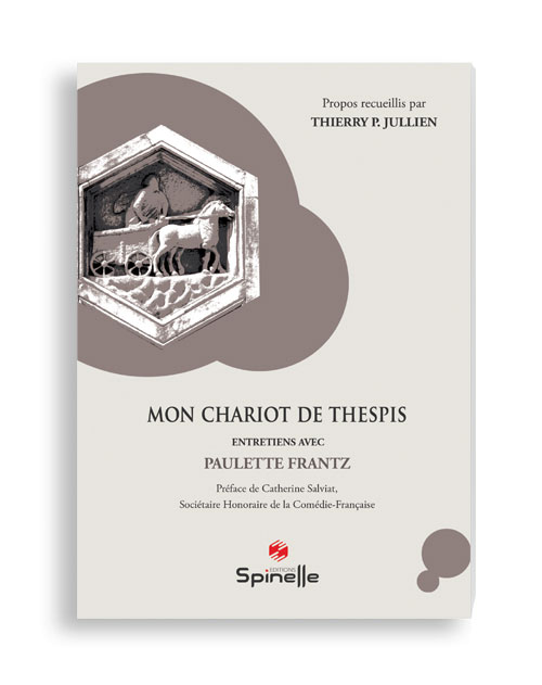 Mon Chariot de Thespis : Entretiens avec Paulette Frantz