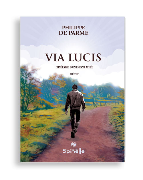 Via Lucis - Itinéraire d’un enfant athée