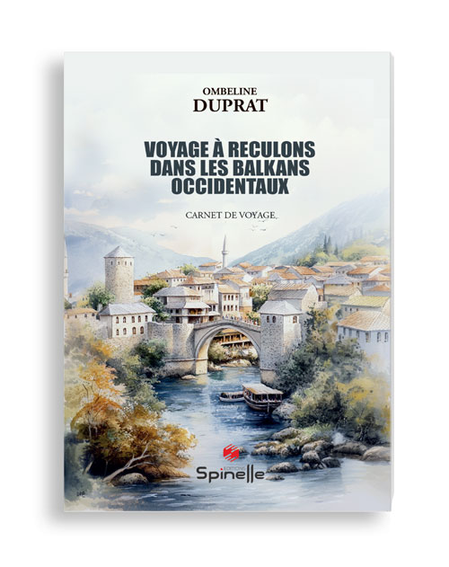 Voyage à reculons dans les Balkans Occidentaux 